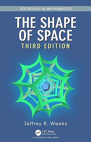 the shape of space 3rd edition jeffrey r weeks 1138061212, 978-1138061217