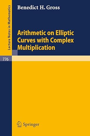 arithmetic on elliptic curves with complex multiplication 1980th edition b h gross ,b mazur 3540097430,