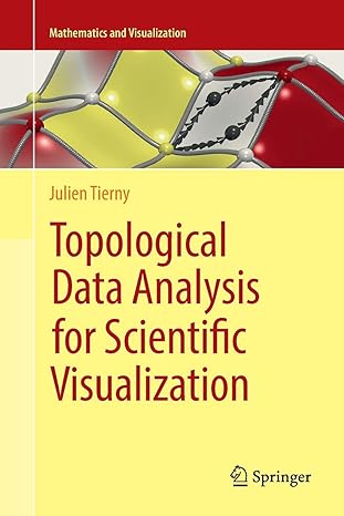 topological data analysis for scientific visualization 1st edition julien tierny 3319890794, 978-3319890791