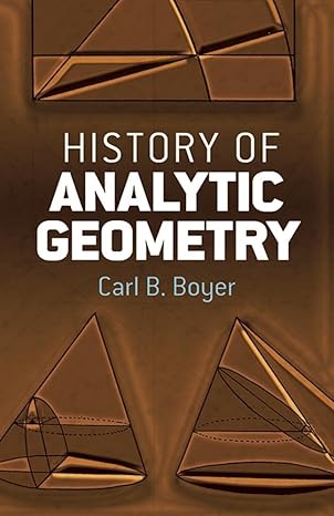 history of analytic geometry unabridged edition carl b boyer 0486438325, 978-0486438320