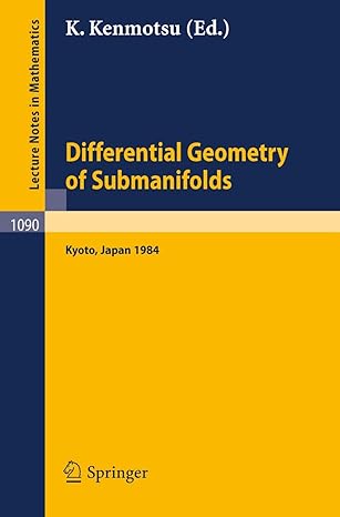 differential geometry of submanifolds proceedings of the conference held at kyoto january 23 25 1984 1984th