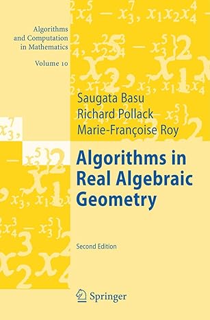 algorithms in real algebraic geometry 1st edition saugata basu ,richard pollackmarie francoise coste roy