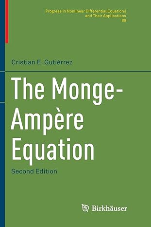 the monge ampere equation 1st edition cristian e gutierrez 3319828061, 978-3319828060