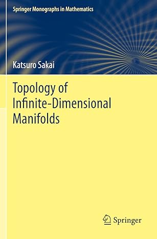 topology of infinite dimensional manifolds 1st edition katsuro sakai 9811575770, 978-9811575778