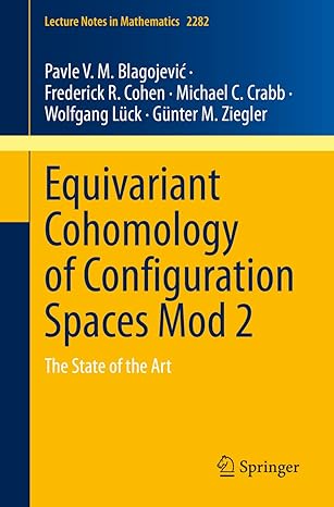 equivariant cohomology of configuration spaces mod 2 the state of the art 1st edition pavle v m blagojevic