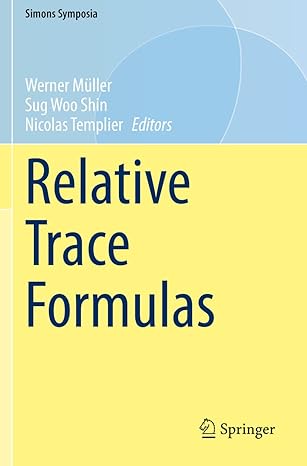 relative trace formulas 1st edition werner muller ,sug woo shin ,nicolas templier 303068508x, 978-3030685089