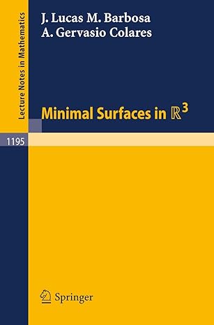 minimal surfaces in r 3 1986th edition j lucas m barbosa ,a gervasio colares 354016491x, 978-3540164913