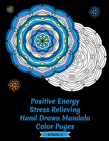 positive energy stress relieving hand drawn mandala coloring pages volume 2 1st edition salty florida keys