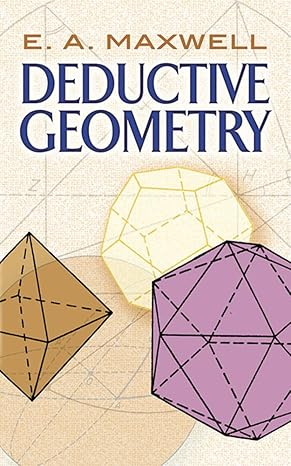 deductive geometry 1st edition e a maxwell 0486802833, 978-0486802831