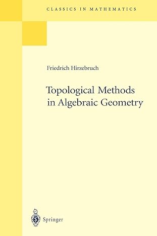 topological methods in algebraic geometry reprint of the 1995th edition friedrich hirzebruch ,f hirzebruch ,r