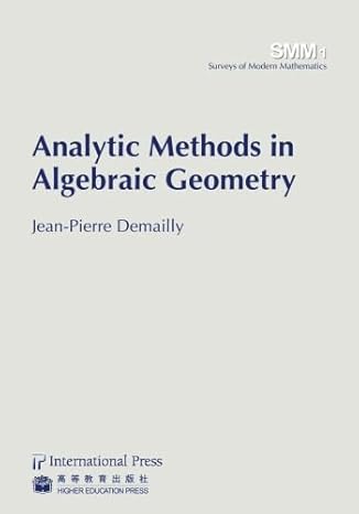 analytic methods in algebraic geometry 1st edition jean pierre demailly 1571462341, 978-1571462343