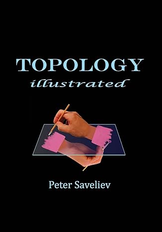 topology illustrated 1st edition peter saveliev 1087803462, 978-1087803463