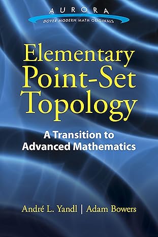 elementary point set topology a transition to advanced mathematics 1st edition andre l yandl ,adam bowers