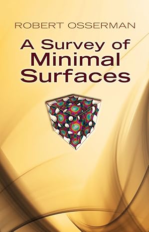 a survey of minimal surfaces 1st edition robert osserman 0486649989, 978-0486649986