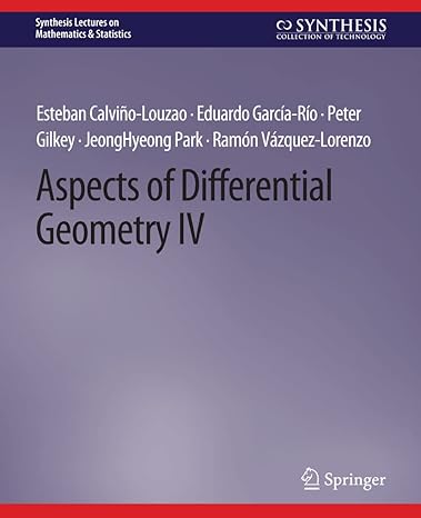 aspects of differential geometry iv 1st edition esteban calvino louzao ,eduardo garcia rio ,peter gilkey