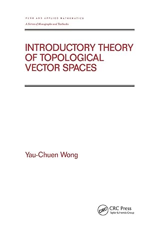 introductory theory of topological vector spates 1st edition yau chuen wong 0367402734, 978-0367402730