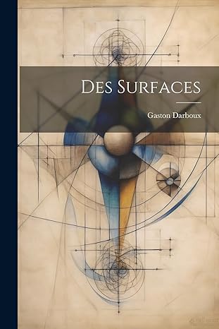 des surfaces 1st edition gaston darboux 1021413771, 978-1021413772