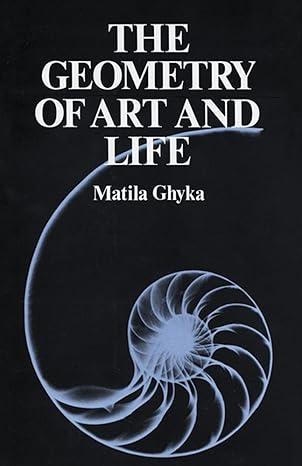 the geometry of art and life 2nd edition matila ghyka 0486235424, 978-0486235424