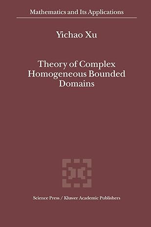theory of complex homogeneous bounded domains 1st edition yichao xu 9048165962, 978-9048165964