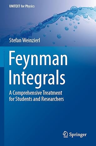 feynman integrals a comprehensive treatment for students and researchers 1st edition stefan weinzierl