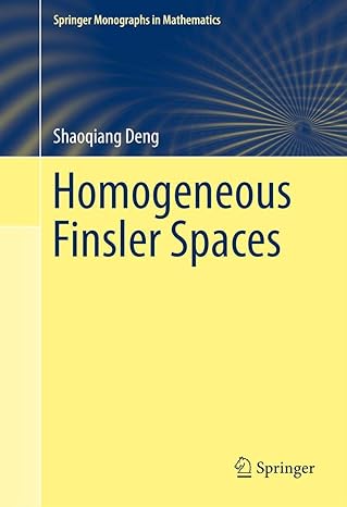 homogeneous finsler spaces 2012th edition shaoqiang deng 1489994769, 978-1489994769