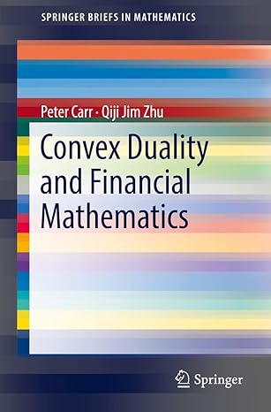 convex duality and financial mathematics 1st edition peter carr ,qiji jim zhu 3319924915, 978-3319924915