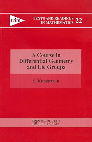 a course in differential geometry and lie groups 1st edition kumaresan s 8185931674, 978-8185931678