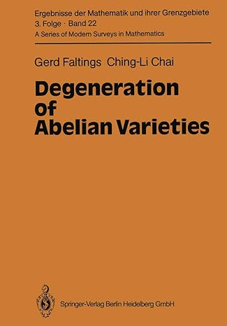 degeneration of abelian varieties 1st edition gerd faltings ,ching li chai 364208088x, 978-3642080883