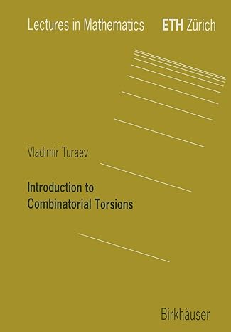 introduction to combinatorial torsions 2001st edition vladimir turaev 3764364033, 978-3764364038