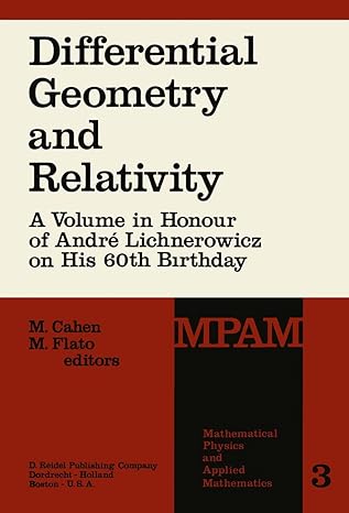 differential geometry and relativity a volume in honour of andre lichnerowicz on his 60th birthday 1st