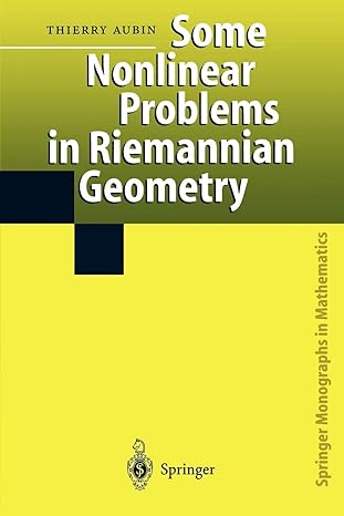 some nonlinear problems in riemannian geometry 1st edition thierry aubin 364208236x, 978-3642082368