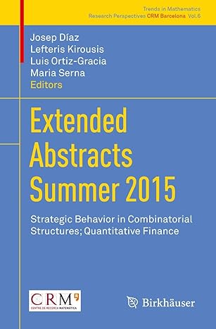 extended abstracts summer 2015 strategic behavior in combinatorial structures quantitative finance 1st
