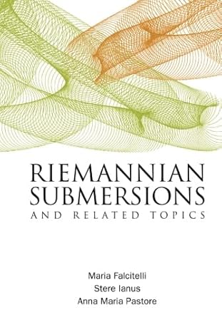 riemannian submersions and related topics 1st edition maria falcitelli ,anna maria pastorestere ianus