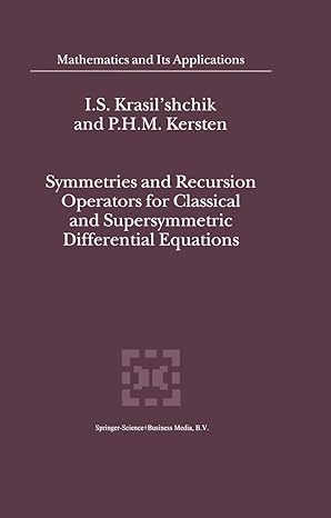 symmetries and recursion operators for classical and supersymmetric differential equations 1st edition i s