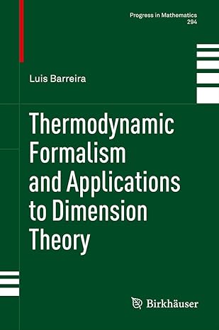 thermodynamic formalism and applications to dimension theory 2011th edition luis barreira 3034803362,
