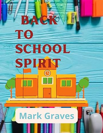 back to school spirit good spirit school division back to school plan 1st edition mark graves b09xzc739h,