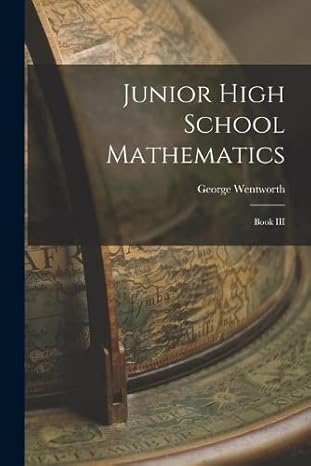 junior high school mathematics book iii 1st edition george wentworth 1018923306, 978-1018923307