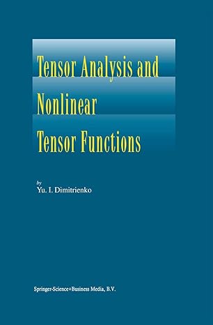 tensor analysis and nonlinear tensor functions 2002nd edition yuriy i dimitrienko 904816169x, 978-9048161690