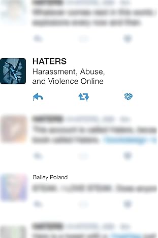 haters harassment abuse and violence online 1st edition bailey poland 1612347665, 978-1612347660