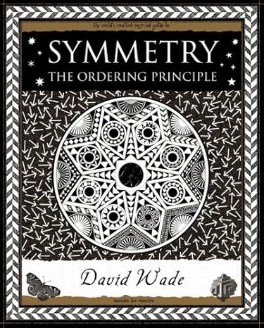 symmetry the ordering principle 1st edition david wade 1904263518, 978-1904263517