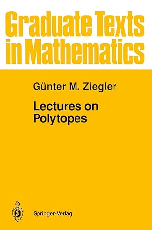 lectures on polytopes 1st edition gunter m ziegler 038794365x, 978-0387943657