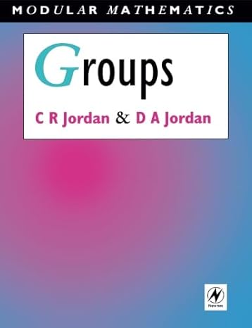groups modular mathematics series 1st edition camilla jordan ,david jordan 034061045x, 978-0340610459