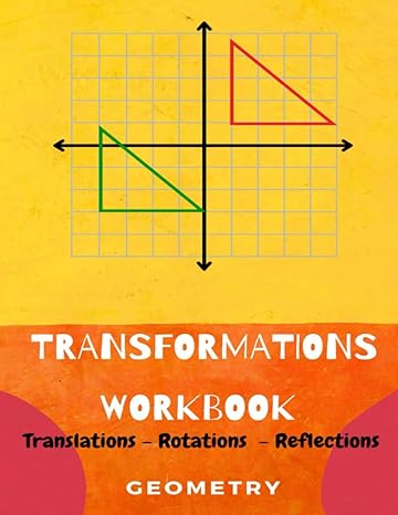 mastering geometry transformations a comprehensive workbook for aspiring math enthusiasts for aspiring math