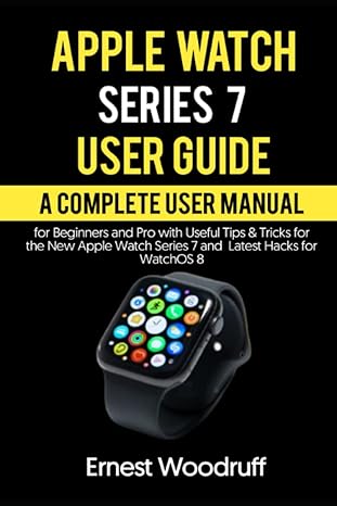 apple watch series 7 user guide a complete user manual for beginners and pro with useful tips and tricks for