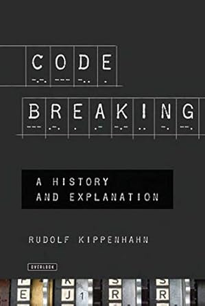 code breaking a history and explanation 1st edition rudolph kippenhahn ,ewald osers 1468300741, 978-1468300741