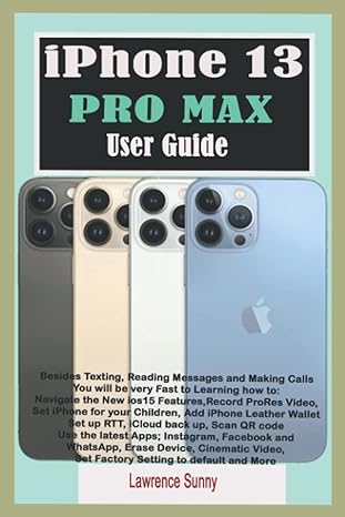 iphone 13 pro max user guide a step by step illustrative manual with pictures for both beginners and experts