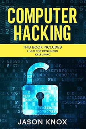 computer hacking 2 books in 1 linux for beginners + kali linux 1st edition jason knox 1651986916,