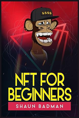 nft for beginners learn the basics of investing in digital crypto art and collectibles to make a profit 1st