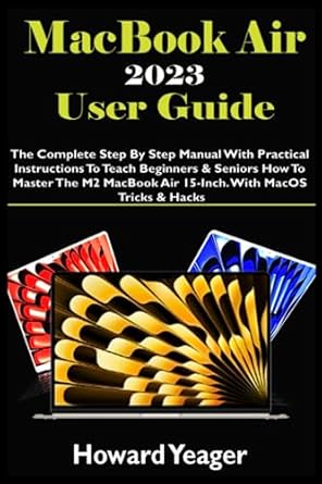 macbook air 2023 user guide the complete step by step manual with practical instructions to teach beginners