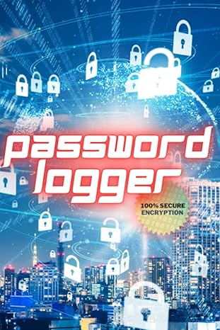 encrypted password logger learn to use cryptography to store and protect your logins and passwords 1st